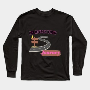 Believe in your journey Long Sleeve T-Shirt